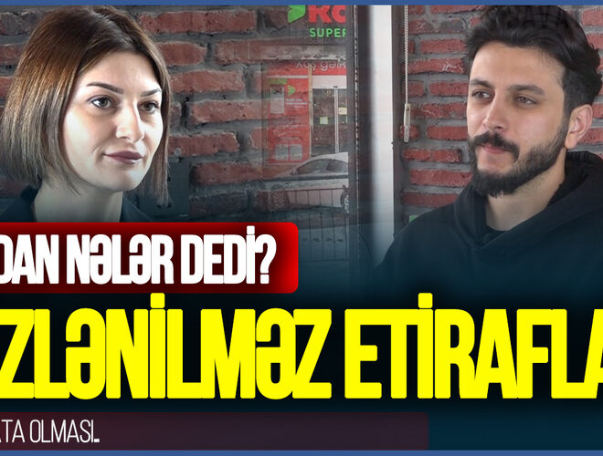 Mərdandan gözlənilməz etiraflar: Evliliyi, ata olması…