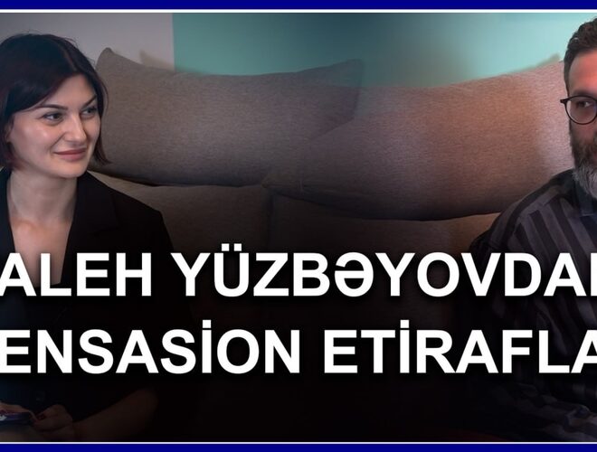 Taleh Yüzbəyovdan SENSASİON MÜSAHİBƏ: “Qız məni elə SÖYDÜ Kİ…”