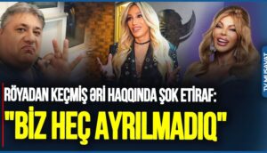Röyadan keçmiş əri haqqında ŞOK etiraf: “Biz heç ayrılmadıq”