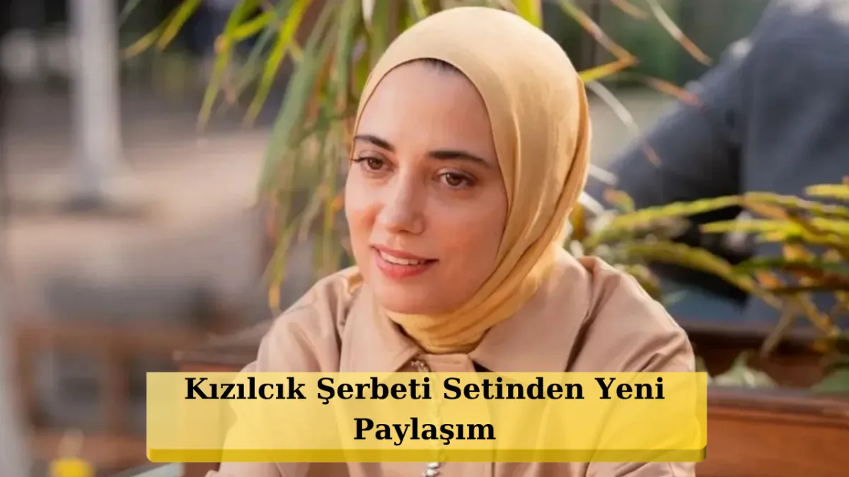 Ceren Karakoç "Kızılcık Şerbeti" serialına qayıtdı